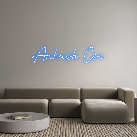 Custom Neon: Ankush Csc