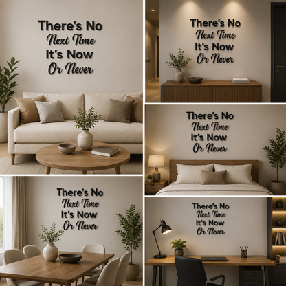 There's No Next Time 3D Motivational Quote Wall Decor (24x24 In)