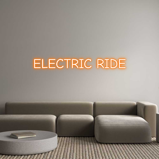 Custom Neon: ELECTRIC RIDE