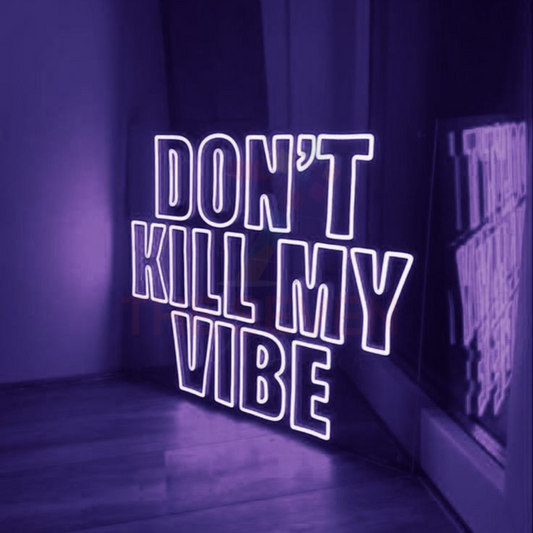 Dont Kill My Vibe Neon art sign LED strip Custom Neon Sign Customized Neon Light Wall Decor Gifting Neon Sign Ideas Led Neon Light Sign For Wall Decors Customized Neon Light Sign Neon Decorative Idea New Creative Neon Floro neon light custom neon sign light LED Light