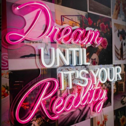 Dream Until its Your Reality Neon Sign | Custom Neon Sign | Neon for Wall Decor Neon sign with motivational quote 'Dream until it's your reality' on a collage background