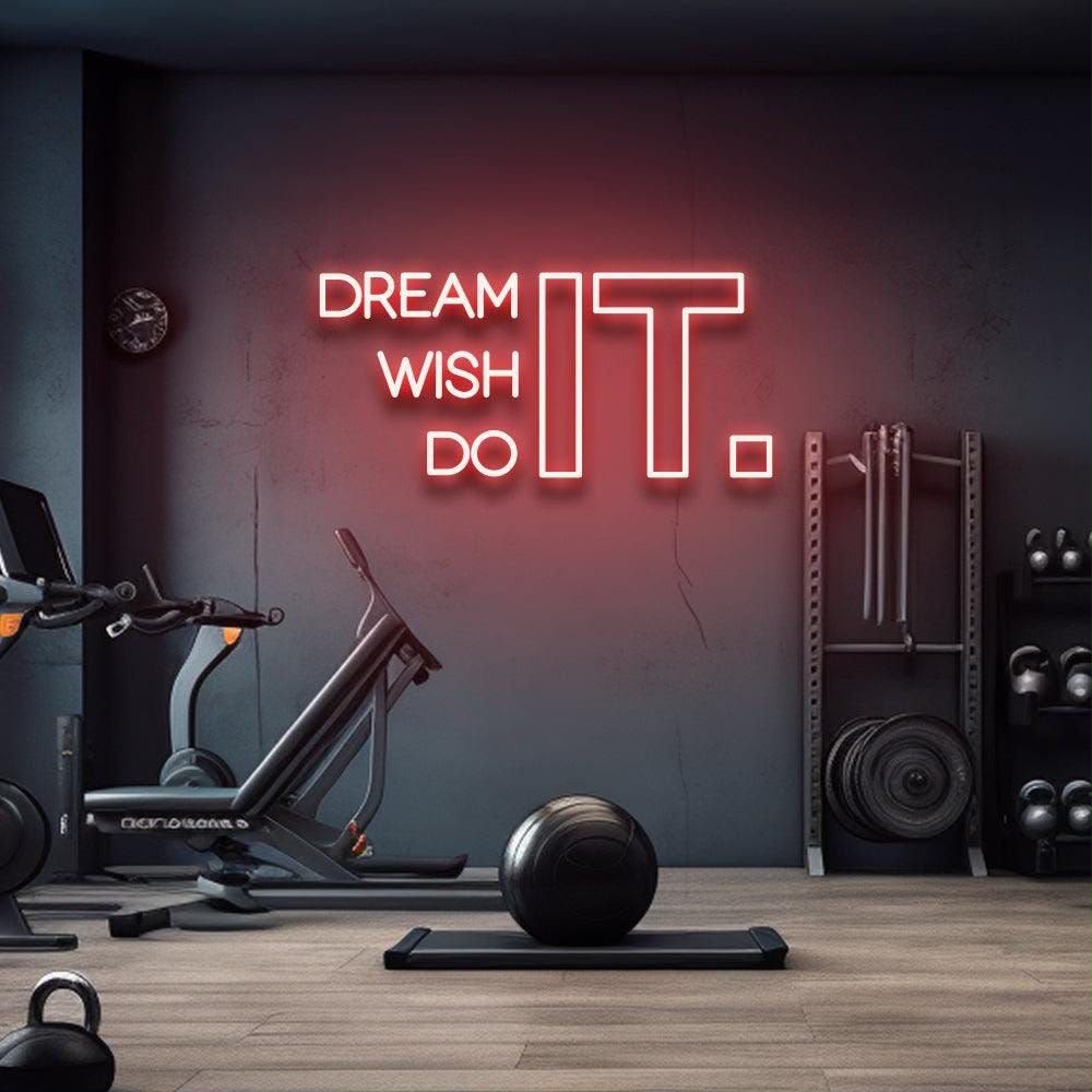 Motivational Dream Wish Do It LED neon wall sign for study room, home office and business interiors