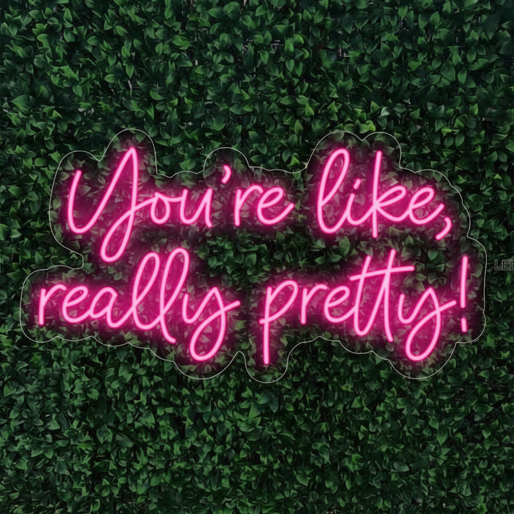 Pretty File. Sign You Are Like Really Pretty LED Neon Sign Wall Decor (LED)