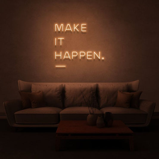 Make It Happen Quote Neon art sign LED strip Custom Neon Sign Customized Neon Light Wall Decor Gifting Neon Sign Ideas Led Neon Light Sign For Wall Decors, Customized Neon Light Sign Neon Decorative Idea Creative Ideas for Neon Light Business Neon Light