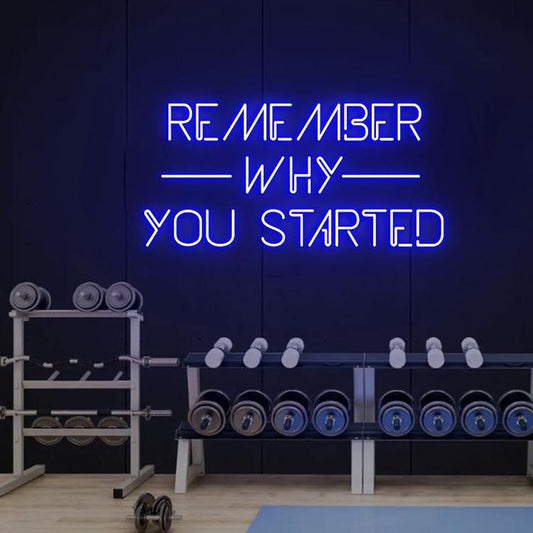 Remember Why You Started Neon Sign | Custom Neon Sign | Neon for Gym Wall Neon sign in a gym with weights and motivational quote