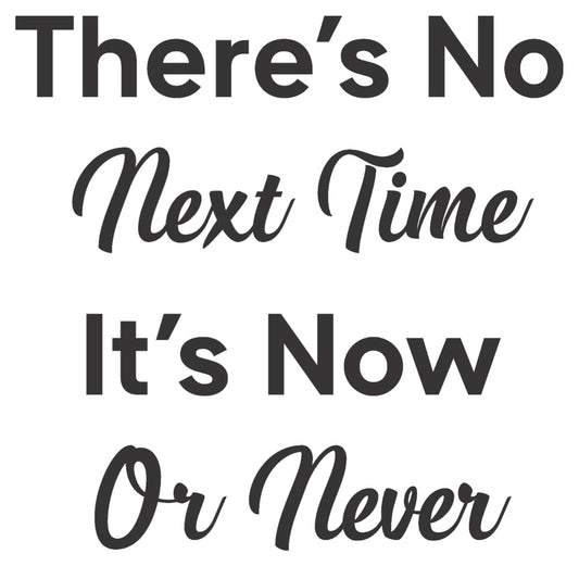 There's No Next Time 3D Motivational Quote Wall Decor (24x24 In)