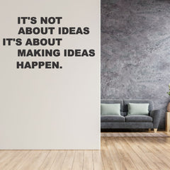 Beautiful 3D Motivational Quote Black Acrylic Wall Art Wall Decor, It's not About Ideas | Office Wall Decor | 3D Motivational Quotes Wall Decor | 3D Letters (24 by 24 Inches)