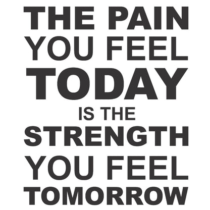 The Pain You Feel Today Quote Black Wall Decor (24x24 In)