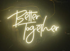  Better Together Neon Light Sign | Custom Neon Sign 