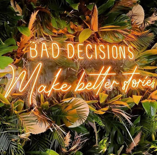 Bad Decisions Make Better Stories Neon Sign Board LED Wall Decor