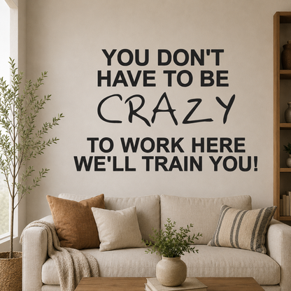 You Don't have to be Crazy Quote Wall Decor (24x24 In)