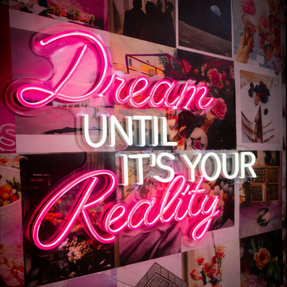 dream until its your reality neon sign board pink LED custom neon light bedroom wall decor