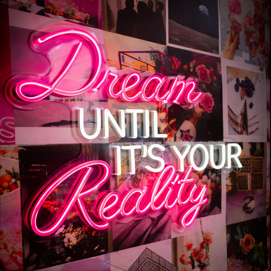 dream until its your reality neon sign board pink LED custom neon light bedroom wall decor