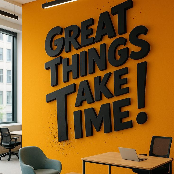 Great things take time acrylic wall sign 3D motivational office wall decor modern workspace
