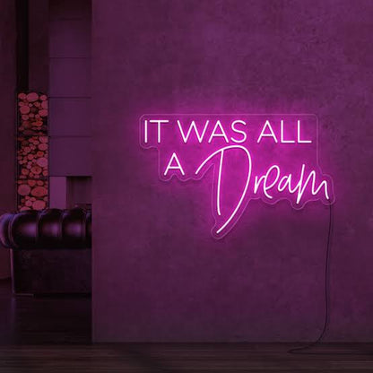 It Was All A Dream neon sign board pink neon light wall decor for bedroom